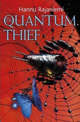The Quantum Thief by Hannu Rajaneimi